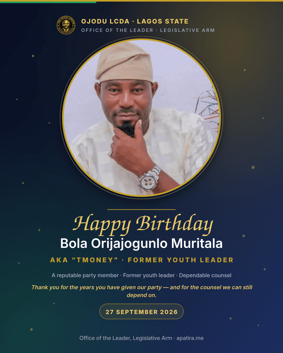 Birthday card for Bola Orijajogunlo Muritala, known as “TMoney” — party faithful, former youth leader and dependable counsel